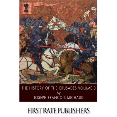 The History of the Crusades Volume 3