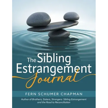 The Sibling Estrangement Journal: A guided exploration of your experience through writing