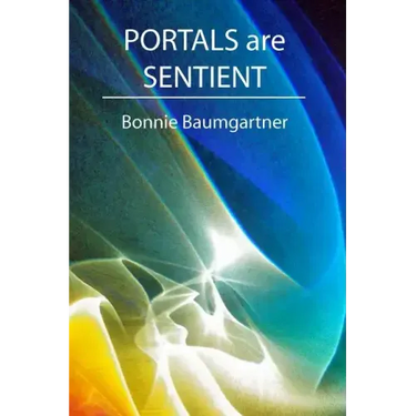 PORTALS are SENTIENT