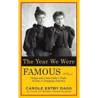 The Year We Were Famous: Helga and Clara Estby's Walk across a Changing America