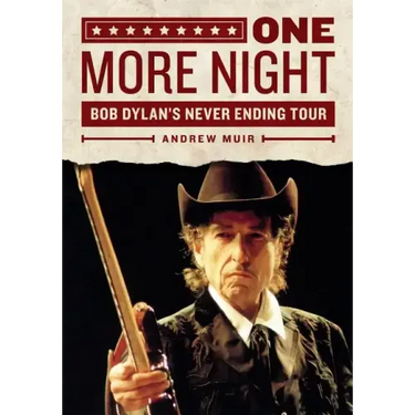 One More Night: Bob Dylan's Never Ending Tour
