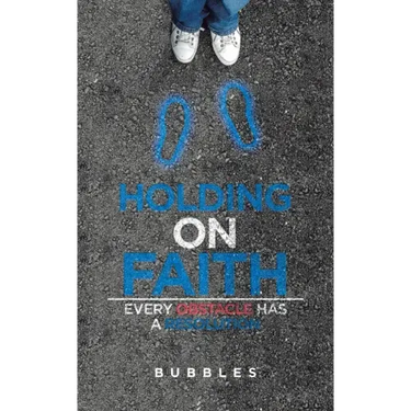 Holding on Faith: Every Obstacle Has a Resolution