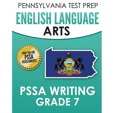 PENNSYLVANIA TEST PREP English Language Arts PSSA Writing Grade 7: Covers the Pennsylvania Core Standards
