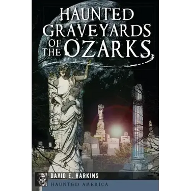 Haunted Graveyards of the Ozarks