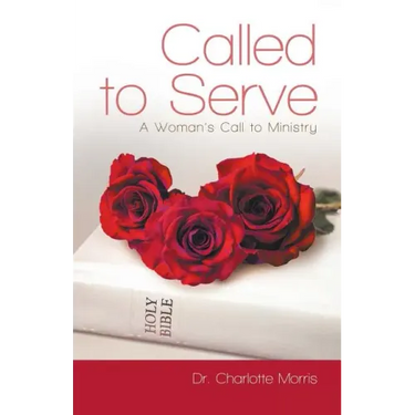 Called to Serve: A Woman's Call to Ministry