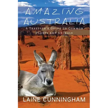 Amazing Australia: A Traveler's Guide to Common Plants and Animals