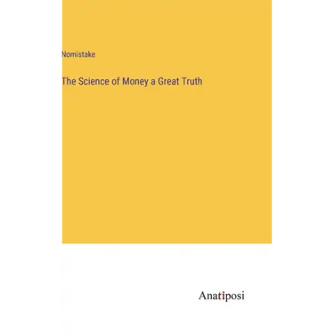 The Science of Money a Great Truth