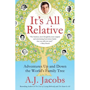 It's All Relative: Adventures Up and Down the World's Family Tree