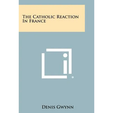 The Catholic Reaction In France