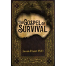 The Gospel of Survival: Revealing the good news of Biblical Preparedness