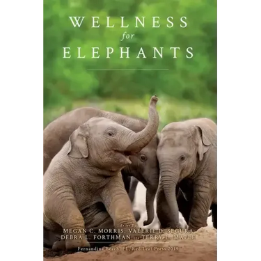 Wellness for Elephants: Proceedings of the Jacksonville Workshop