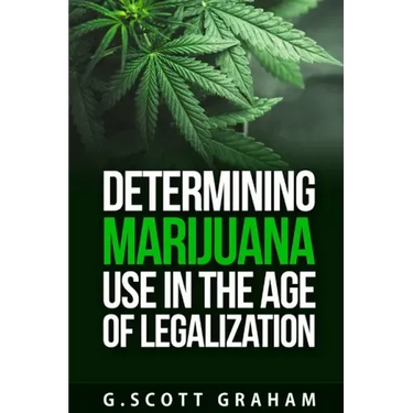 Determining Marijuana Use in the Age of Legalization