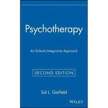 Psychotherapy: An Eclectic-Integrative Approach