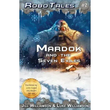 Mardok and the Seven Exiles (RoboTales, book two)