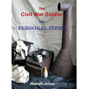 The Civil War Soldier - His Personal Items