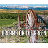 Dreams On The Green: Seven Mile River Ranch