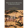 War and State Building in Medieval Japan