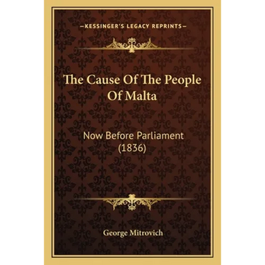 The Cause Of The People Of Malta: Now Before Parliament (1836)