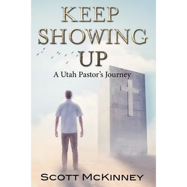 Keep Showing Up: A Utah Pastor's Journey