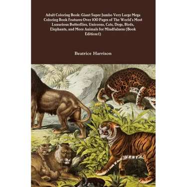 Adult Coloring Book: Giant Super Jumbo Very Large Mega Coloring Book Features Over 100 Pages of The World's Most Luxurious Butterflies, Uni