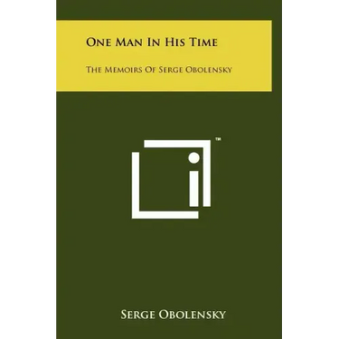 One Man In His Time: The Memoirs Of Serge Obolensky