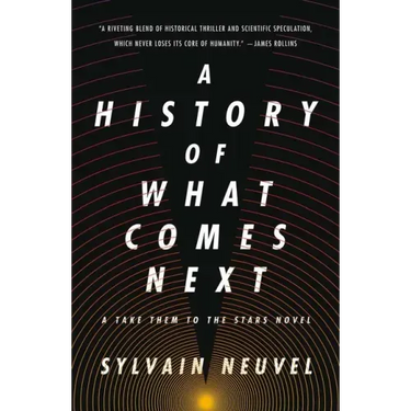 A History of What Comes Next: A Take Them to the Stars Novel