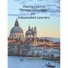 How to Learn a Foreign Language for Independent Learners