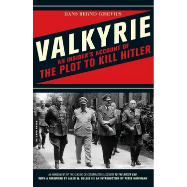 Valkyrie: An Insider's Account of the Plot to Kill Hitler