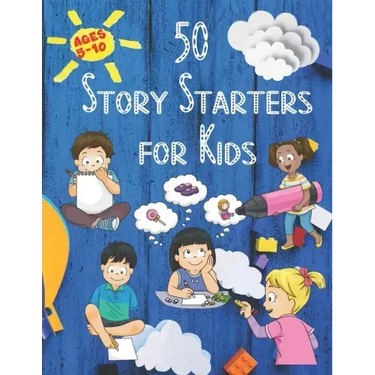 50 Story Starters: For Kids Ages 5-10