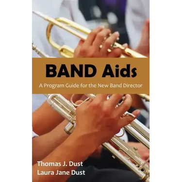 Band AIDS: A Program Guide for the New Band Director