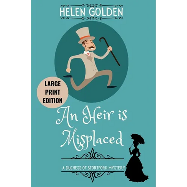 An Heir is Misplaced (Large Print Edition): A Duchess of Stortford Mystery