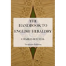 The Handbook to English Heraldry