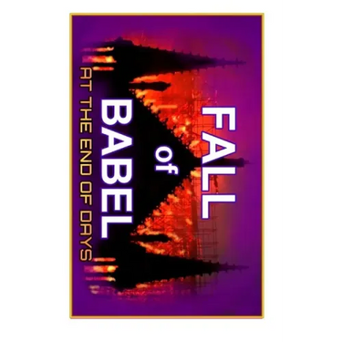 Fall Of Babel: At The Time Of The End