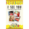 I See You: A Story Written for Children with Autism