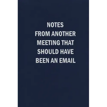 Notes From Another Meeting That Should Have Been An Email