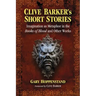 Clive Barker's Short Stories: Imagination as Metaphor in the Books of Blood and Other Works