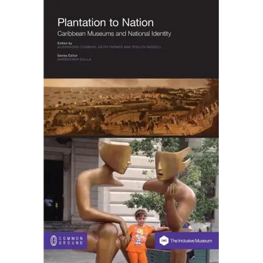 Plantation to Nation: Caribbean Museums and National Identity