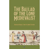 The Ballad of the Lone Medievalist