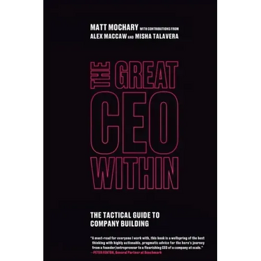 The Great CEO Within: The Tactical Guide to Company Building