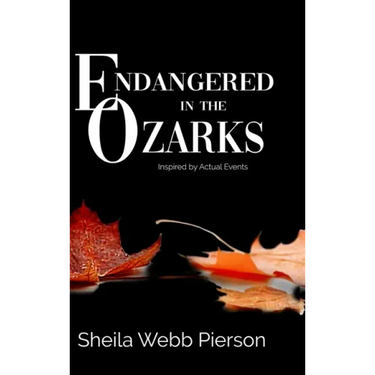 Endangered in the Ozarks: Inspired by Actual Events