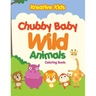 Chubby Baby Wild Animals Coloring Book