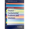 Finance - Fundamental Problems and Solutions
