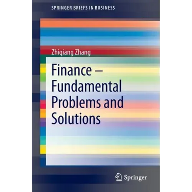 Finance - Fundamental Problems and Solutions