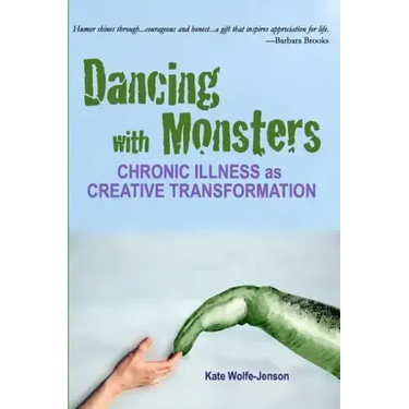 Dancing with Monsters: Chronic Illness as Creative Transformation