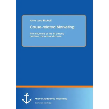 Cause-related Marketing: The Influence of the fit among partners, brands and cause