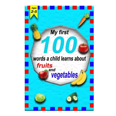 The first 100 words a child learns about fruits and vegetables 2-5 ages: A photographic catalog of baby's first words: 100 Words & Pictures of fruits