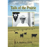 Tails of the Prairie: My Life as a Small-Town Veterinarian in Wyoming