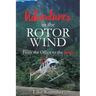 Adventures in the Rotor Wind