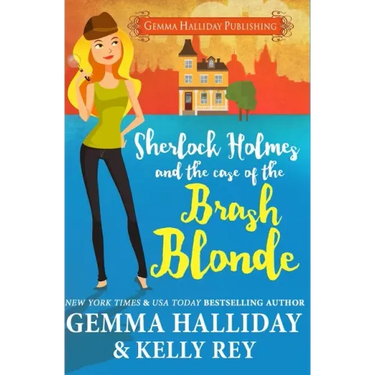 Sherlock Holmes and the Case of the Brash Blonde