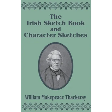 The Irish Sketch Book & Character Sketches